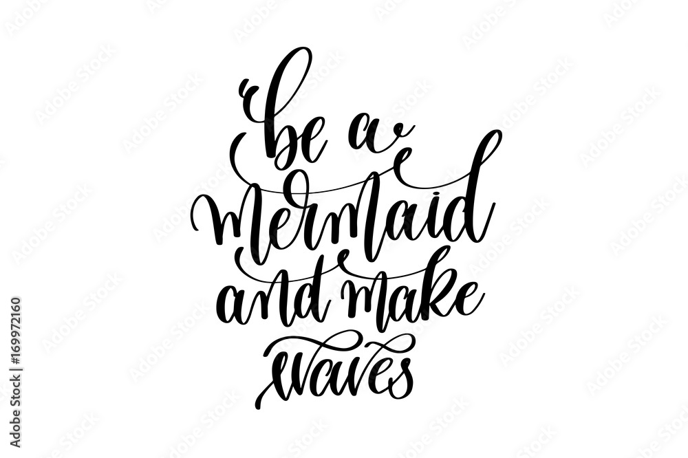 Sticker be a mermaid and make waves - hand lettering positive quote