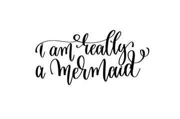 i am really a mermaid - hand lettering positive quote