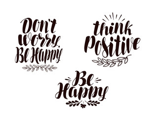 Positive phrase, calligraphy. Handwritten lettering vector illustration