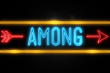 Among  - fluorescent Neon Sign on brickwall Front view