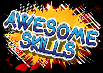Awesome Skills - Comic book word on abstract background.
