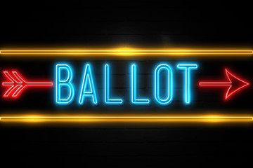 Ballot  - fluorescent Neon Sign on brickwall Front view