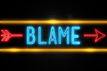 Blame  - fluorescent Neon Sign on brickwall Front view