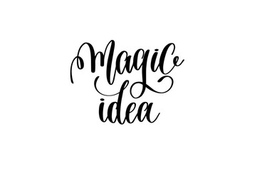 magic idea - black and white hand lettering inscription