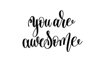 you are awesome - black and white hand lettering inscription