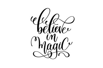 believe in magic - black and white hand lettering inscription