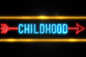 Childhood - fluorescent Neon Sign on brickwall Front view