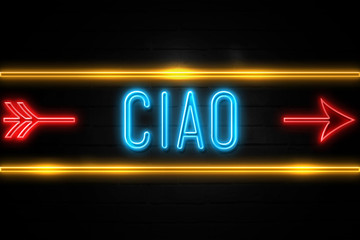 Ciao  - fluorescent Neon Sign on brickwall Front view