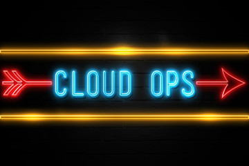Fototapeta premium Cloud Ops - fluorescent Neon Sign on brickwall Front view