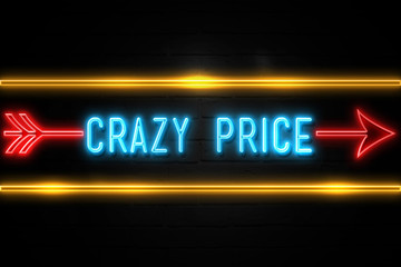 Crazy Price  - fluorescent Neon Sign on brickwall Front view