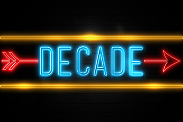 Decade  - fluorescent Neon Sign on brickwall Front view