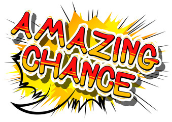 Amazing Chance - Comic book word on abstract background.