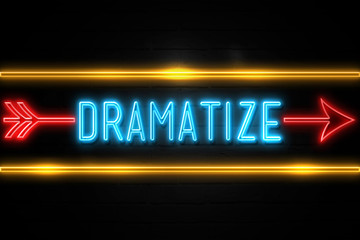 Dramatize  - fluorescent Neon Sign on brickwall Front view