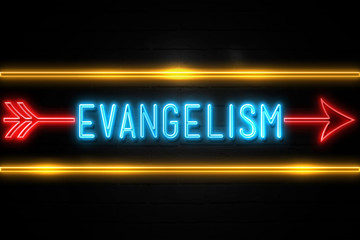 Evangelism  - fluorescent Neon Sign on brickwall Front view
