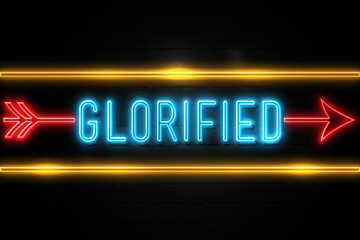 Glorified  - fluorescent Neon Sign on brickwall Front view