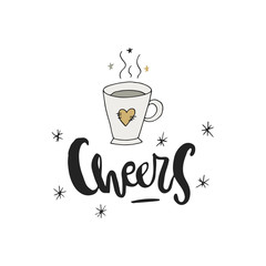 Cheers with a cup of tea. Hand drawn Christmas lettering. Cute New Year phrase. Vector illustration