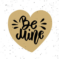 Be mine. Hand drawn lettering phrase isolated on white background.