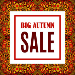 Big Autumn Sale banner template with simple frame on bright pattern background. Shop market poster for your autumn design. Vector illustration