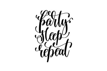 party sleep repeat - hand lettering inscription