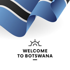 Welcome to Botswana. Botswana flag. Patriotic design. Vector illustration.