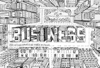 Modern city illustration. Look down on the business aria with skyscrapers which composed in the BUSINESS sign
