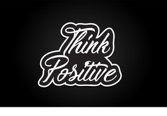 think positive word text banner postcard logo icon design creative concept idea