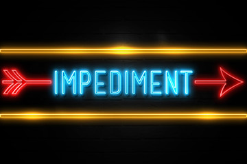 Impediment  - fluorescent Neon Sign on brickwall Front view