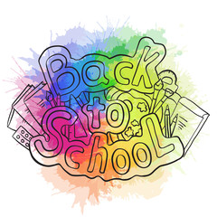 Doodle text back to school with various school supplies and rainbow watercolor splashes. Vector element for stickers,  cards and your creativity