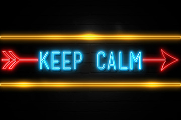 Keep Calm  - fluorescent Neon Sign on brickwall Front view