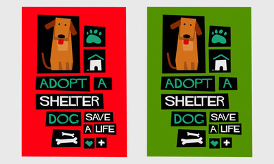 Adopt A Shelter Dog - Save A Life (Flat Style Vector Illustration Poster Design)