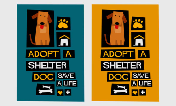 Adopt A Shelter Dog - Save A Life (Flat Style Vector Illustration Poster Design)