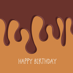 Happy Birthday greeting card with dark chocolate melted on caramel color background