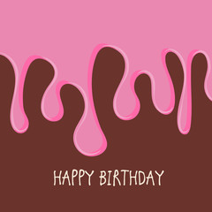 Happy Birthday greeting card with pink cream melted on dark chocolate background