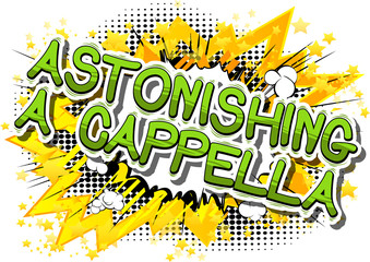 Astonishing A Cappella - Comic book word on abstract background.