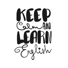 Keep calm and learn English, handwritten lettering comic motivation phrase. Printable text poster. Study college language courses doodle font. Back to school knowledge vector illustration design.