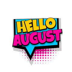 Lettering august month greeting. Comics book balloon. Bubble icon speech phrase. Cartoon font label tag expression. Comic text sound effects. Sounds vector illustration.