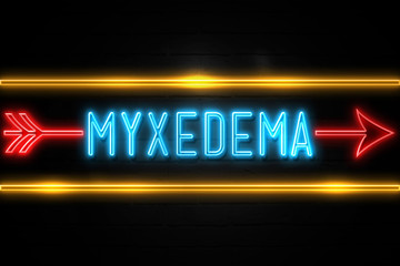 Myxedema  - fluorescent Neon Sign on brickwall Front view