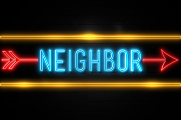 Neighbor  - fluorescent Neon Sign on brickwall Front view