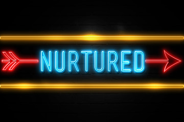 Nurtured  - fluorescent Neon Sign on brickwall Front view