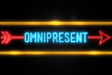 Omnipresent  - fluorescent Neon Sign on brickwall Front view