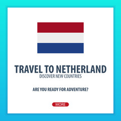 Travel to Netherland. Discover and explore new countries. Adventure trip.
