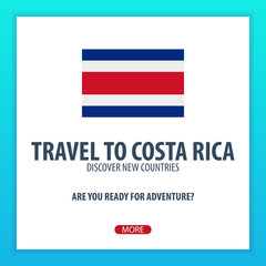 Travel to Costa Rica. Discover and explore new countries. Adventure trip.