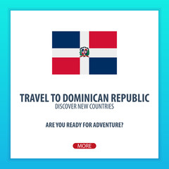 Travel to Dominican Republic. Discover and explore new countries. Adventure trip.