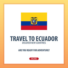 Travel to Ecuador. Discover and explore new countries. Adventure trip.