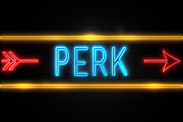Perk  - fluorescent Neon Sign on brickwall Front view