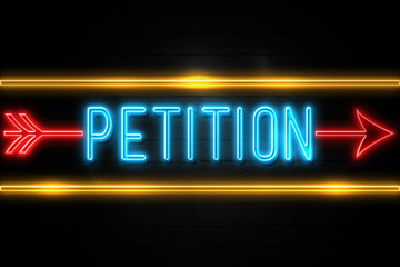 Petition  - fluorescent Neon Sign on brickwall Front view