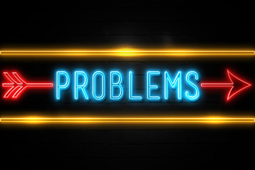 Problems  - fluorescent Neon Sign on brickwall Front view
