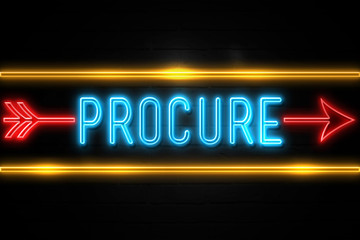 Procure  - fluorescent Neon Sign on brickwall Front view