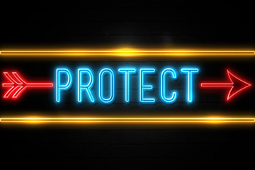 Protect  - fluorescent Neon Sign on brickwall Front view