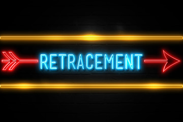 Retracement  - fluorescent Neon Sign on brickwall Front view